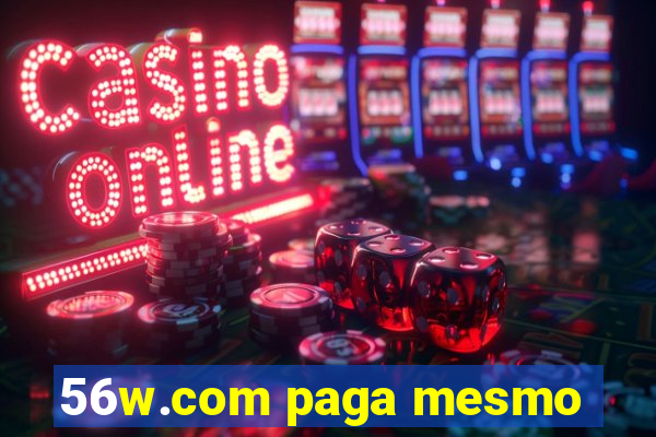 56w.com paga mesmo